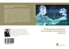 Thiolated Cyclodextrin: The invisible drug delivery systems kitap kapağı