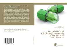 Capa do livro de Nematicidal and antimicrobial evaluation of extracts and nanoparticles 