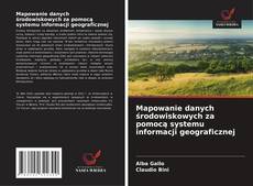 Copertina di Mapowanie danych środowiskowych za pomocą systemu informacji geograficznej