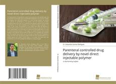 Couverture de Parenteral controlled drug delivery by novel direct injectable polymer