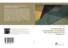 Couverture de Technology of Expressions, Originality and Techniques of the Observer