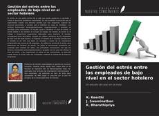 Gestión del estrés entre los empleados de bajo nivel en el sector hotelero的封面