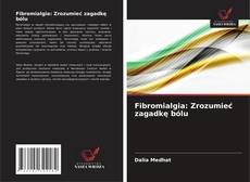 Portada del libro de Fibromialgia: Zrozumieć zagadkę bólu