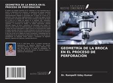 GEOMETRÍA DE LA BROCA EN EL PROCESO DE PERFORACIÓN kitap kapağı