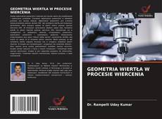 Portada del libro de GEOMETRIA WIERTŁA W PROCESIE WIERCENIA