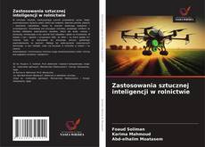 Bookcover of Zastosowania sztucznej inteligencji w rolnictwie