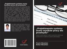 Copertina di „Projektowanie systemu oceny wyników pracy dla przemysłu”