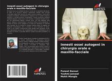 Copertina di Innesti ossei autogeni in chirurgia orale e maxillo-facciale