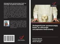 Bookcover of Autogeniczne przeszczepy kości w chirurgii szczękowo-twarzowej