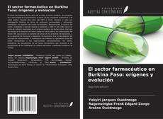 Couverture de El sector farmacéutico en Burkina Faso: orígenes y evolución