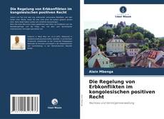 Die Regelung von Erbkonflikten im kongolesischen positiven Recht kitap kapağı