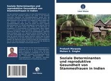 Couverture de Soziale Determinanten und reproduktive Gesundheit von Stammesfrauen in Indien