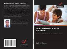 Rodzicielstwo w erze cyfrowej的封面