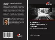 Обложка Skateboard e parkour&freerunning a confronto