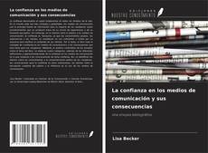 Capa do livro de La confianza en los medios de comunicación y sus consecuencias 