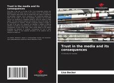 Copertina di Trust in the media and its consequences