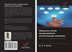 Copertina di Ulepszanie metryk oprogramowania zorientowanego aspektowo