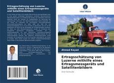 Обложка Ertragsschätzung von Luzerne mithilfe eines Ertragsmessgeräts und Satellitenbildern