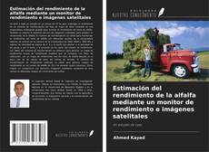 Couverture de Estimación del rendimiento de la alfalfa mediante un monitor de rendimiento e imágenes satelitales