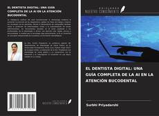 Copertina di EL DENTISTA DIGITAL: UNA GUÍA COMPLETA DE LA AI EN LA ATENCIÓN BUCODENTAL