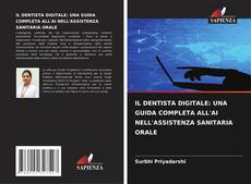 Обложка IL DENTISTA DIGITALE: UNA GUIDA COMPLETA ALL'AI NELL'ASSISTENZA SANITARIA ORALE