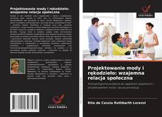 Copertina di Projektowanie mody i rękodzieło: wzajemna relacja społeczna