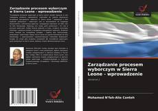 Zarządzanie procesem wyborczym w Sierra Leone - wprowadzenie kitap kapağı
