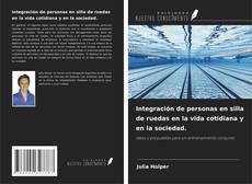 Copertina di Integración de personas en silla de ruedas en la vida cotidiana y en la sociedad.