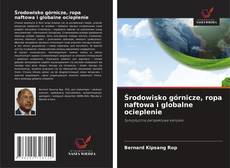 Copertina di Środowisko górnicze, ropa naftowa i globalne ocieplenie