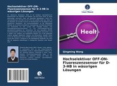 Couverture de Hochselektiver OFF-ON-Fluoreszenzsensor für D-3-HB in wässrigen Lösungen