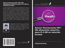 Bookcover of Sensor fluorescente OFF-ON altamente selectivo para D-3-HB en solución acuosa