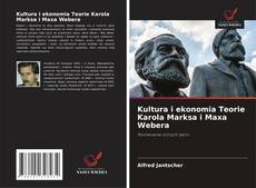 Bookcover of Kultura i ekonomia Teorie Karola Marksa i Maxa Webera
