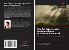 Eco Art jako sztuka funkcjonalna w przestrzeni otwartej的封面
