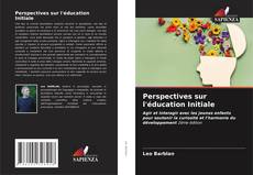 Couverture de Perspectives sur l'éducation Initiale