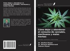 Couverture de Cómo dejar y abandonar el consumo de cannabis, marihuana y malas hierbas