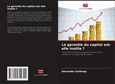 Capa do livro de La garantie du capital est-elle inutile ? 