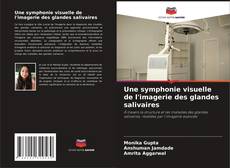 Copertina di Une symphonie visuelle de l'imagerie des glandes salivaires