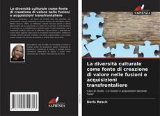Capa do livro de La diversità culturale come fonte di creazione di valore nelle fusioni e acquisizioni transfrontaliere 