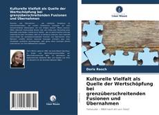 Portada del libro de Kulturelle Vielfalt als Quelle der Wertschöpfung bei grenzüberschreitenden Fusionen und Übernahmen