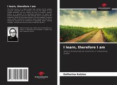 Обложка I learn, therefore I am