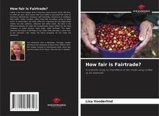 Обложка How fair is Fairtrade?