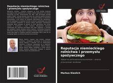 Copertina di Reputacja niemieckiego rolnictwa i przemysłu spożywczego