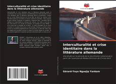 Capa do livro de Interculturalité et crise identitaire dans la littérature allemande 