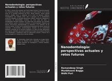 Bookcover of Nanodontología: perspectivas actuales y retos futuros