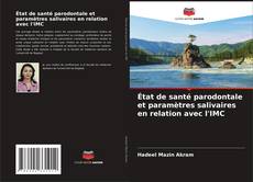 Couverture de État de santé parodontale et paramètres salivaires en relation avec l'IMC