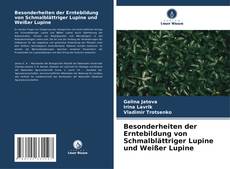 Portada del libro de Besonderheiten der Erntebildung von Schmalblättriger Lupine und Weißer Lupine