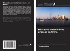 Copertina di Mercados inmobiliarios urbanos en China