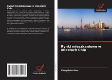 Rynki mieszkaniowe w miastach Chin的封面
