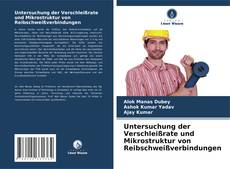 Portada del libro de Untersuchung der Verschleißrate und Mikrostruktur von Reibschweißverbindungen
