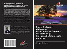 Capa do livro de L'uso di risorse didattiche culturalmente rilevanti da parte degli insegnanti della scuola materna 